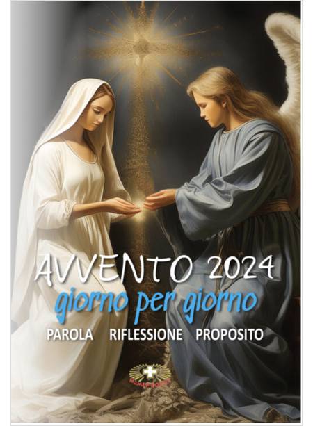 AVVENTO 2024 GIORNO PER GIORNO PAROLA RIFLESSIONE PROPOSITO