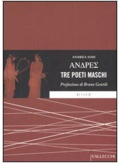 ANDRES TRE POETI MASCHI