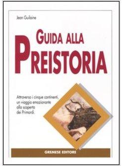 GUIDA ALLA PREISTORIA