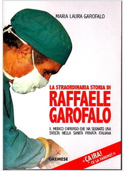 STRAORDINARIA STORIA DI RAFFAELE GAROFALO (LA)