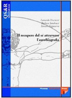 RECUPERO DI SE' ATTRAVERSO L'AUTOBIOGRAFIA (IL)