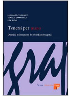 TENERSI PER MANO DISABILITA' E FORMAZIONE DEL SE' NELL'AUTOBIOGRAFIA