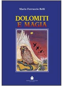 DOLOMITI E MAGIA