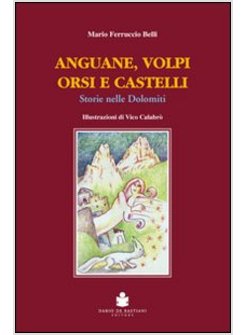 ANGUANE, VOLPI, ORSI E CASTELLI. STORIE NELLE DOLOMITI