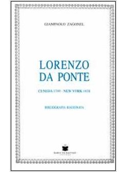 LORENZO DA PONTE. CENEDA 1749-NEW YORK 1838. BIBLIOGRAFIA RAGIONATA