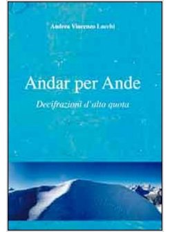 ANDAR PER ANDE. DECIFRAZIONI D'ALTA QUOTA