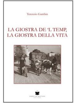 GIOSTRA DEL TEMP, LA GIOSTRA DELLA VITA (LA)