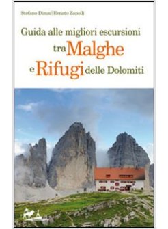 GUIDA ALLE MIGLIORI ESCURSIONI TRA MALGHE E RIFUGI DELLE DOLOMITI