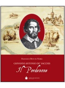 PORDENONE. GIOVANNI ANTONIO DE' SACCHIS (IL)