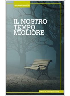 NOSTRO TEMPO MIGLIORE (IL)