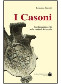 CASONI. UNA FAMIGLIA NOBILE NELLA STORIA DI SERRAVALLE (I)