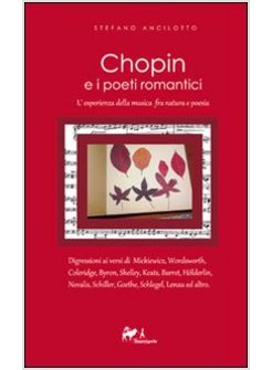 CHOPIN E I POETI ROMANTICI. L'ESPERIENZA DELLA MUSICA FRA NATURA E POESIA