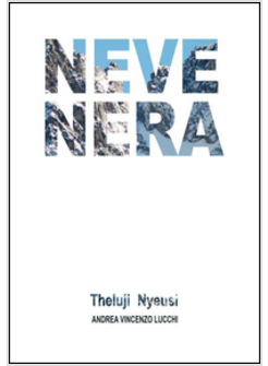 NEVE NERA. THELUJI NYEUSI