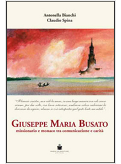 GIUSEPPE MARIA NUSATO. MISSIONARIO E MONACO TRA COMUNICAZIONE E CARITA'