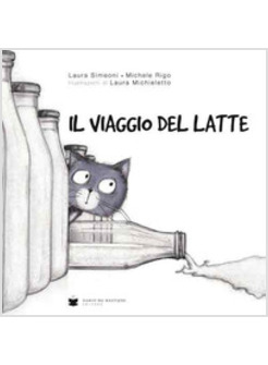 VIAGGIO DEL LATTE. EDIZ. ILLUSTRATA (IL)