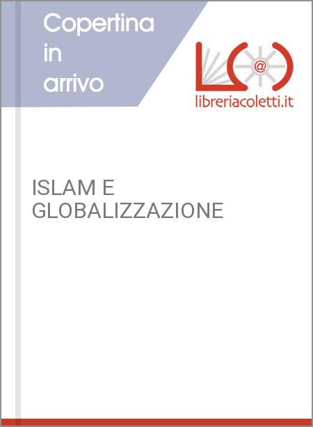 ISLAM E GLOBALIZZAZIONE