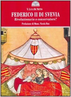 FEDERICO II DI SVEVIA. RIVOLUZIONARIO O CONSERVATORE?