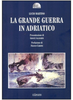 GRANDE GUERRA IN ADRIATICO (LA)