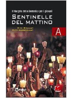 SENTINELLE DEL MATTINO. IL VANGELO DELLA DOMENICA PER I GIOVANI. RITO ROMANO E R