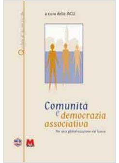 COMUNITA' E DEMOCRAZIA ASSOCIATIVA PER UNA GLOBALIZZAZIONE DAL BASSO