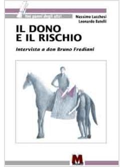 DONO E IL RISCHIO INTERVISTA A DON BRUNO FREDIANI (IL)