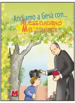 ANDIAMO A GESU' CON ... ALESSANDRINO MAZZUCCHI