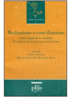 MEDIAZIONE E CONCILIAZIONE AMBITI APPLICATIVI E MODALITA' DI SVOLGIMENTO DI UNA