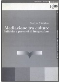 MEDIAZIONE TRA CULTURE POLITICHE E PERCORSI DI INTEGRAZIONE