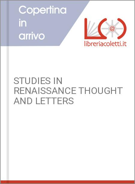 STUDIES IN RENAISSANCE THOUGHT AND LETTERS