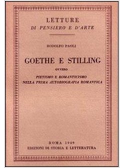 GOETHE E STILLING. OVVERO PIETISMO E ROMANTICISMO NELLA PRIMA AUTOBIOGRAFIA