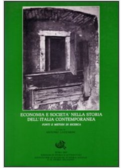 ECONOMIA E SOCIETA' NELLA STORIA D'ITALIA CONTEMPORANEA. FONTI E METODI DI