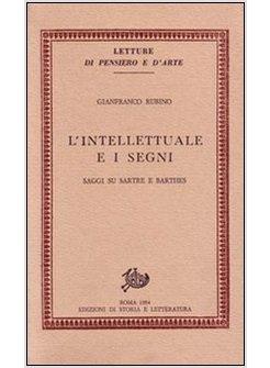 INTELLETTUALE E I SEGNI SAGGI SU SARTRE E BARTHES (L')