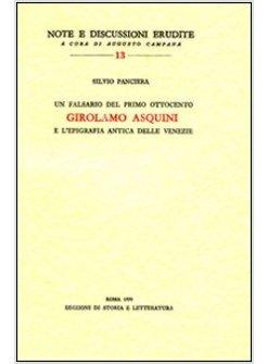 FALSARIO DEL PRIMO OTTOCENTO GIROLAMO ASQUINI E L'EPIGRAFIA ANTICA DELLE (UN)