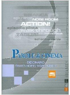 PAROLE DI CINEMA DIZIONARIO ITALIANO-INGLESE INGLESE-ITALIANO CON CD-ROM