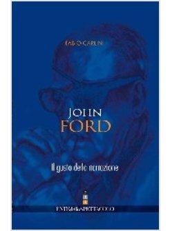 JOHN FORD IL GUSTO DELLA NARRAZIONE