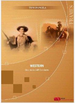 WESTERN. UNA STORIA DELL'OCCIDENTE