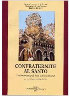 CONFRATERNITE AL SANTO TESTIMONIANZE DI FEDE E DI TRADIZIONE ATTI DEL 1º