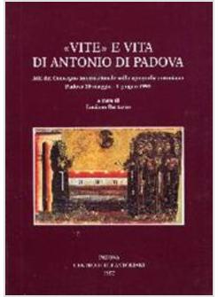 VITE E VITA DI ANTONIO DI PADOVA ATTI DEL CONVEGNO INTERNAZIONALE SULLA