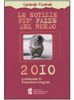 NOTIZIE PIU' PAZZE DEL MONDO 2010 (LE)