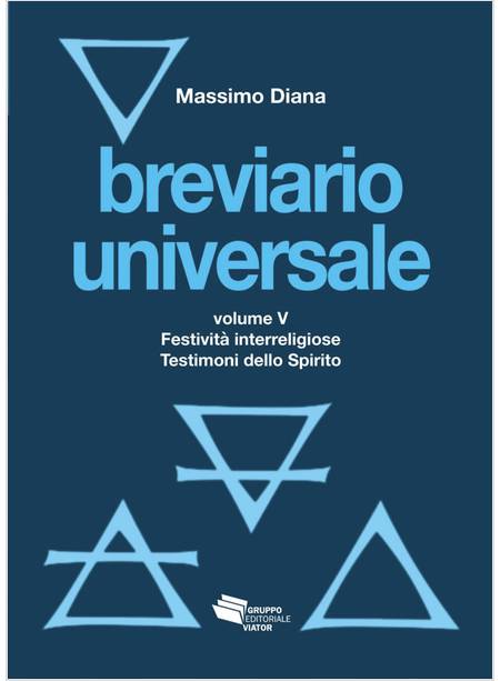 BREVIARIO UNIVERSALE VOL. 5 FESTIVITA' INTERRELIGIOSE TESTIMONI DELLO SPIRITO