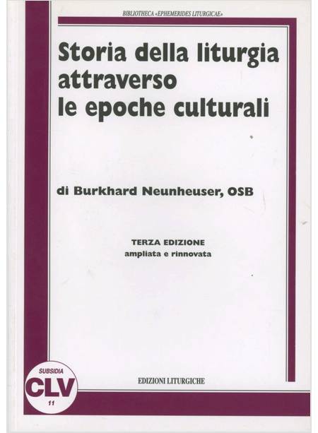 STORIA DELLA LITURGIA ATTRAVERSO LE EPOCHE CULTURALI  3 EDIZIONIE 2009