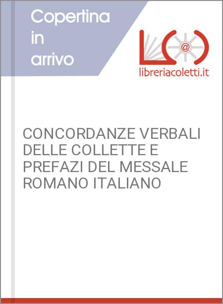 CONCORDANZE VERBALI DELLE COLLETTE E PREFAZI DEL MESSALE ROMANO ITALIANO