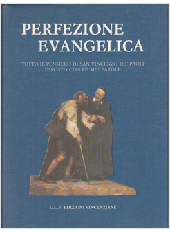 PERFEZIONE EVANGELICA TUTTO IL PENSIERO DI SAN VINCENZO DE PAOLI 