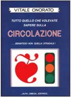 TUTTO QUELLO CHE VOLEVATE SAPERE SULLA CIRCOLAZIONE BENINTESO NON QUELLA