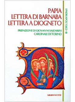 PAPIA*LETTERA DI BARNABA*LETTERA A DIOGNETO