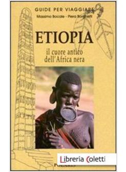 ETIOPIA NEL CUORE ANTICO DELL'AFRICA NERA