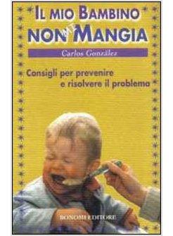 MIO BAMBINO NON MI MANGIA (IL)