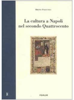 CULTURA A NAPOLI NEL SECONDO QUATTROCENTO RITRATTI DI PROTAGONISTI (LA)