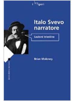 ITALO SVEVO NARRATORE. LEZIONI TRIESTINE