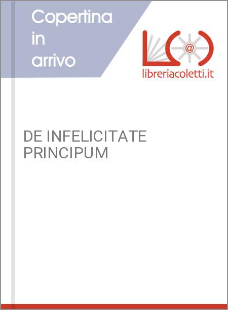 DE INFELICITATE PRINCIPUM